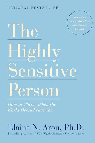 Cover of The Highly Sensitive Person: How to Thrive When the World Overwhelms You
