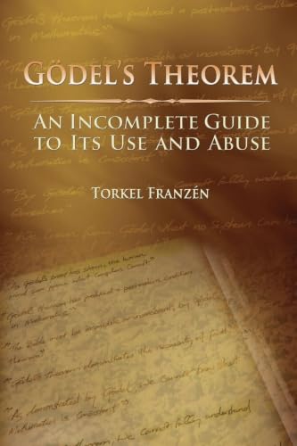 Cover of Godel's Theorem: An Incomplete Guide to Its Use and Abuse